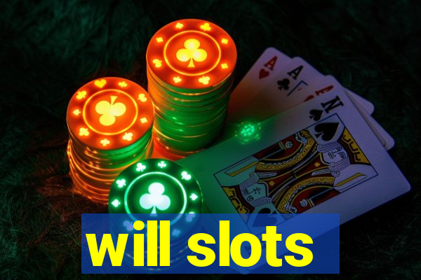 will slots